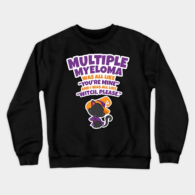 Multiple Myeloma Witch Please | Black Cat Halloween Crewneck Sweatshirt by jomadado